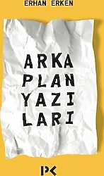 Arka Plan Yazıları - Erhan Erken