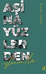 Aşina Yüzlerden İzlenimler - İlhami Türker