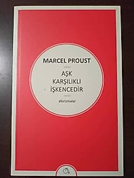 Aşk Karşılıklı İşkencedir - Marcel Prevost