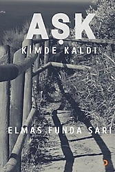 Aşk Kimde Kaldı? - Elmas Funda Sarı