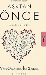 Aşktan Önce - Nöromantik İlişkiler - Serkan Karaismailoğlu, Ali Karaismailoğlu