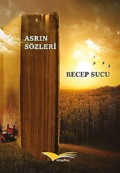 Asrın Sözleri - Recep Sucu