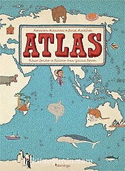 Atlas - Kıtalar, Denizler ve Kültürler Arası Yolculuk Rehberi - Aleksandra Mizielinska, Daniel Mizielinski