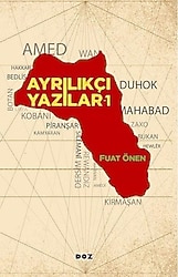 Ayrılıkçı Yazılar 1 - Fuat Önen