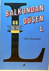 Balkondan Düşen L- Fatin Hazinedar
