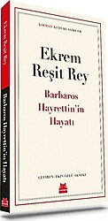 Barbaros Hayrettin'in Hayatı - Ekrem Reşit Rey