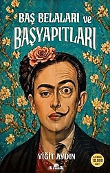Baş Belaları ve Başyapıtları - Yiğit Aydın