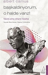 Başkaldırıyorum, O Halde Varız - Albert Camus