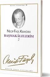 Başmakalelerim 2 - Necip Fazıl Kısakürek
