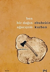 Ben Bir Dağın Ağacıyım - Ebubekir Kurban