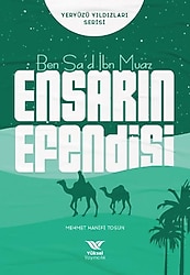 Ben Sa'd Ibn Muaz - Ensarın Efendisi - Mehmet Hanifi Tosun