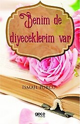 Benim De Diyeceklerim Var - İsmail Purcu