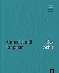 Beş Şehir - Eleştirel Basım - Ahmet Hamdi Tanpınar