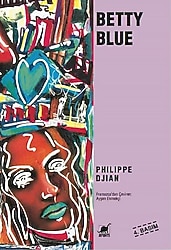 Betty Blue - Philippe Djian