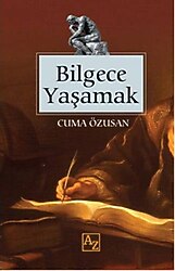 Bilgece Yaşamak - Cuma Özusan