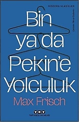 Bin Ya Da Pekin'e Yolculuk - Max Frisch