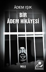 Bir Adem Hikayesi - Adem Işık