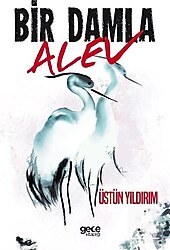 Bir Damla Alev - Üstün Yıldırım