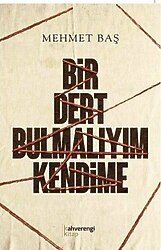 Bir Dert Bulmalıyım Kendime - Mehmet Baş