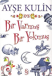 Bir Varmış Bir Yokmuş - Ayşe Kulin