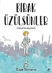 Bırak Üzülsünler - Özge Samancı
