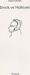 Biricik ve Mülkiyeti - Max Stirner
