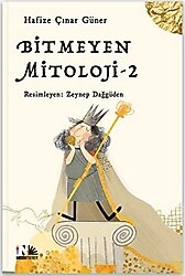 Bitmeyen Mitoloji 2 - Hafize Çınar Güner