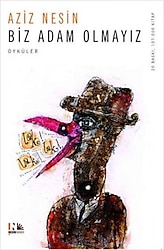 Biz Adam Olmayız - Aziz Nesin