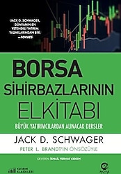 Borsa Sihirbazlarının Elkitabı - Jack D. Schwager