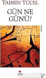Gün Ne Günü? - Tahsin Yücel
