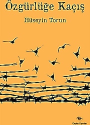 Özgürlüğe Kaçış - Hüseyin Torun
