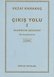 Çıkış Yolu 1 - Ülkemizin Geleceği - Sezai Karakoç