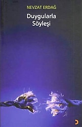 Duygularla Söyleşi - Nevzat Erdağ