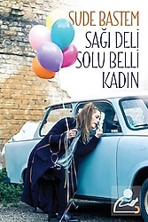 Sağı Deli Solu Belli Kadın - Sude Bastem