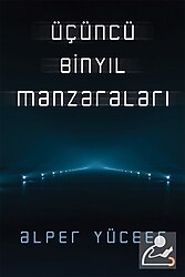 Üçüncü Binyıl Manzaraları - A. Cengiz Büker