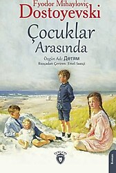Çocuklar Arasında - Fyodor Mihayloviç Dostoyevski