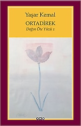 Dağın Öte Yüzü 1 - Ortadirek - Yaşar Kemal