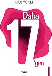 Daha 17'yim - Gül Yücel