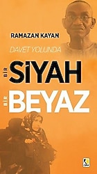 Davet Yolunda Bir Siyah Bir Beyaz - Ramazan Kayan