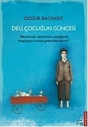 Deli Çocuğun Güncesi - Özgür Bacaksız