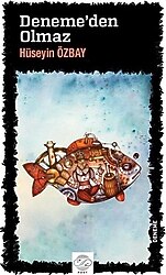 Deneme'den Olmaz - Hüseyin Özbay