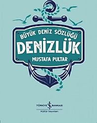 Denizlük - Büyük Deniz Sözlüğü - Mustafa Pultar