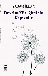 Devrim Yüreğimizin Kapısıdır - Yaşar İldan