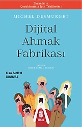Dijital Ahmaklık Fabrikası - Michel Desmurget