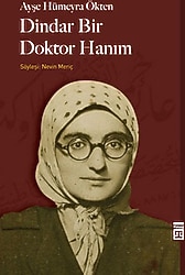 Dindar Bir Doktor Hanım - Ayşe Hümeyra Ökten