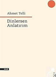Dinlersen Anlatırım - Ahmet Telli