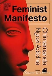 Feminist Manifesto - Kadınların Özgürlüğü İçin 15 Madde - Chimamanda Ngozi Adichie