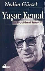 Yaşar Kemal - Bir Geçmiş Dönem Romancısı - Nedim Gürsel