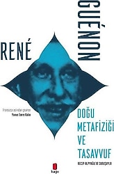 Doğu Metafiziği ve Tasavvuf - Rene Guenon