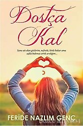Dostça Kal - Feride Nazlım Genç